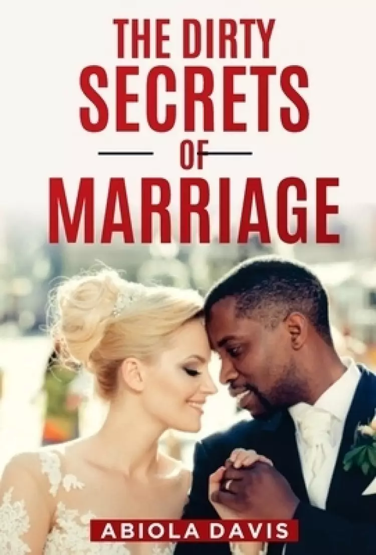 The Dirty Secrets Of Marriage