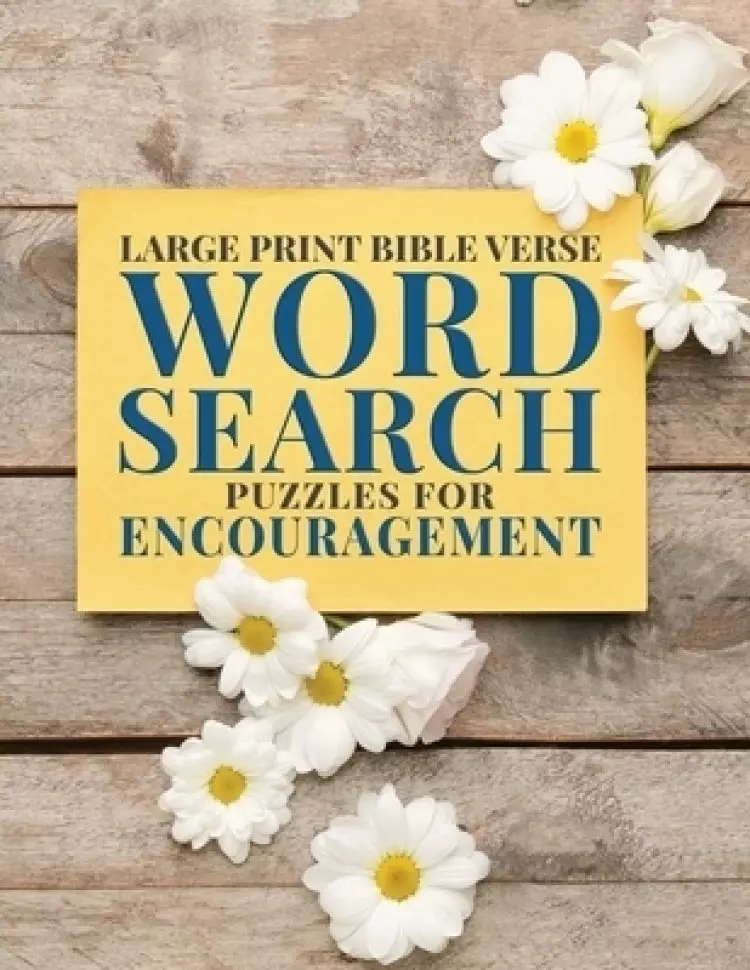Large Print Bible Verse Word Search Puzzles for Encouragement: Learn Scripture, Inspirational Word Finds for All Ages