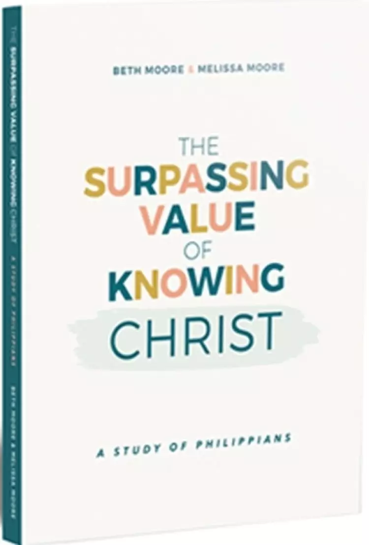 The Surpassing Value of Knowing Christ: A Study of Philippians