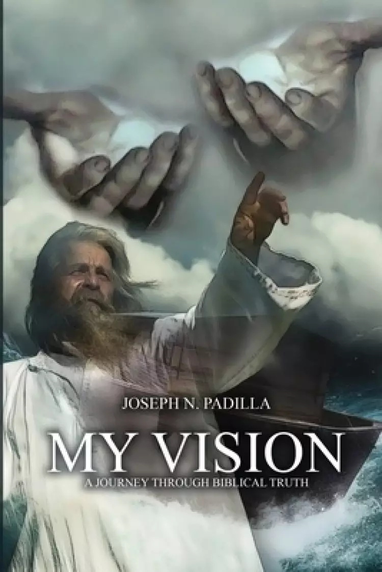 My Vision: A Journey Through Biblical Truth