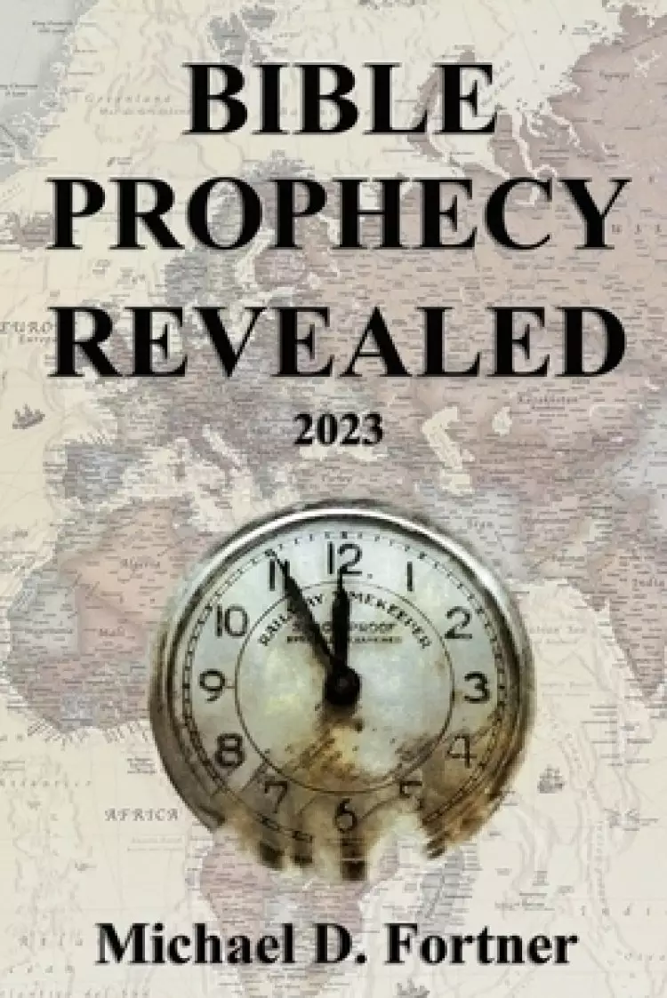 Bible Prophecy Revealed: 2023