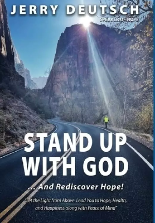 Stand Up With God: ... and Rediscover Hope!