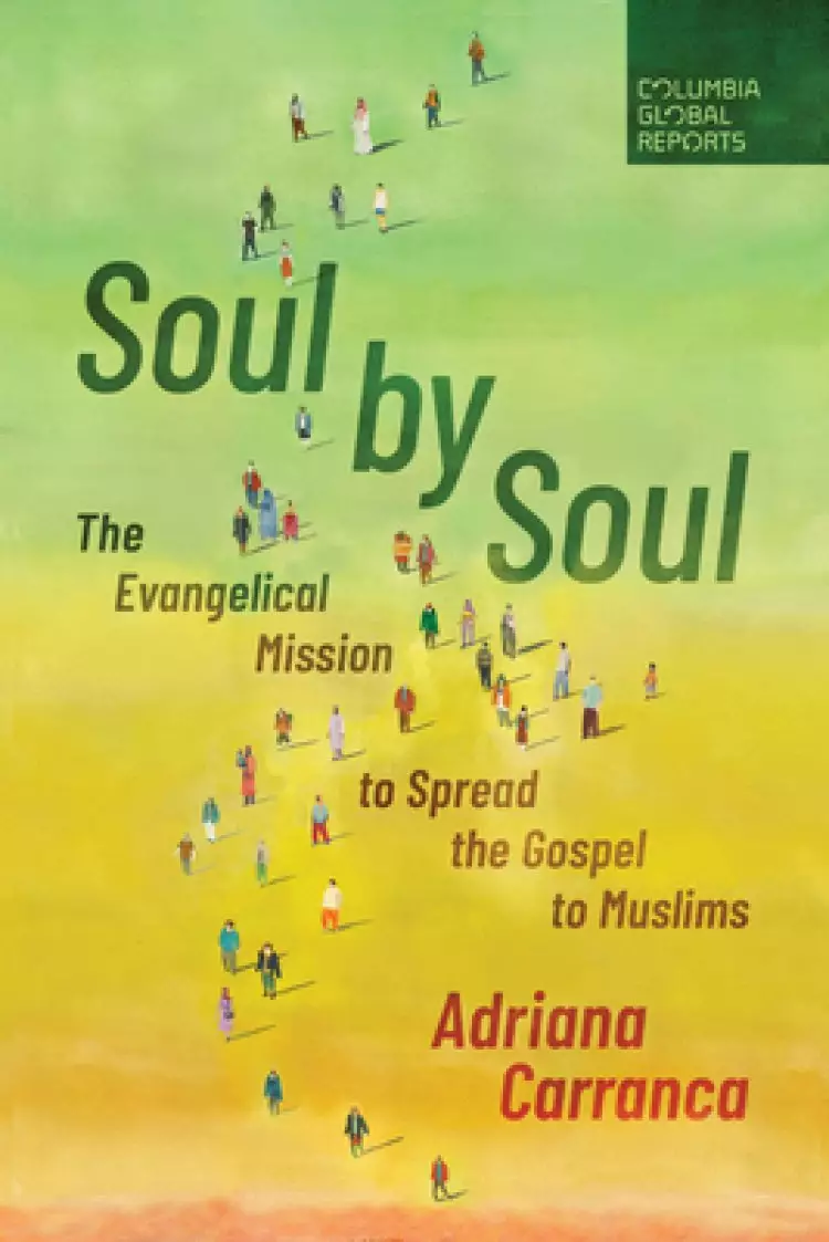 Soul by Soul: The Evangelical Mission to Spread the Gospel to Muslims