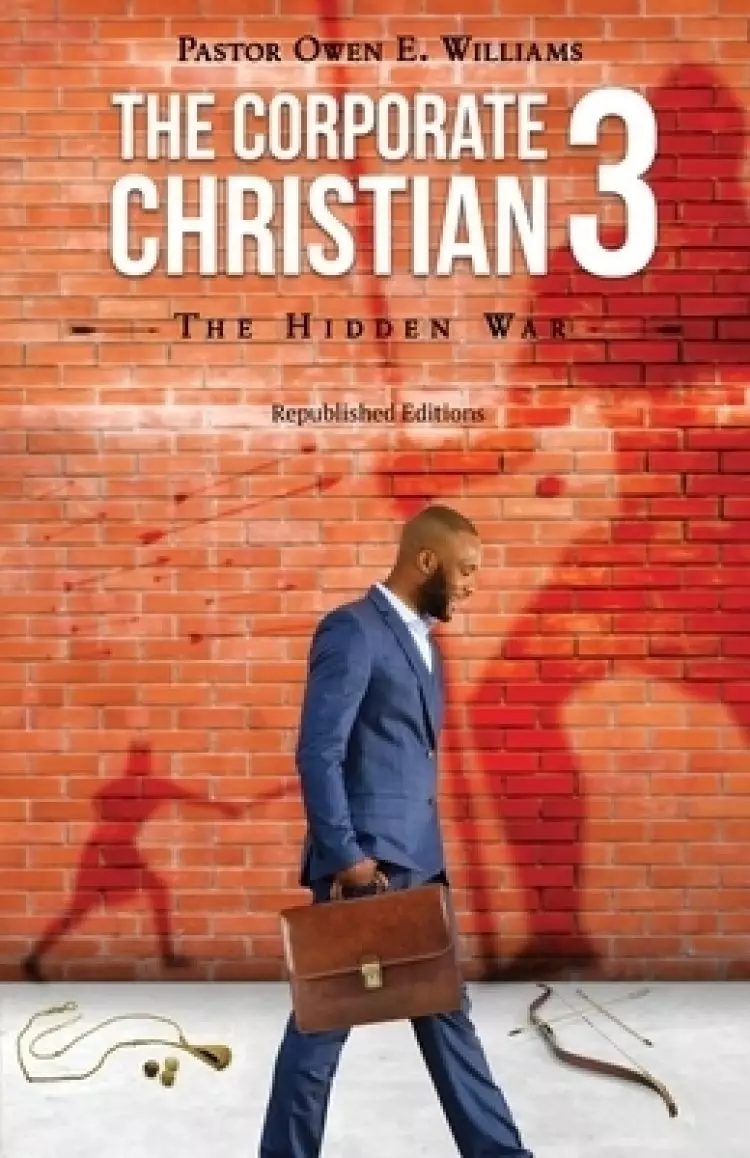 The Corporate Christian 3: The Hidden War