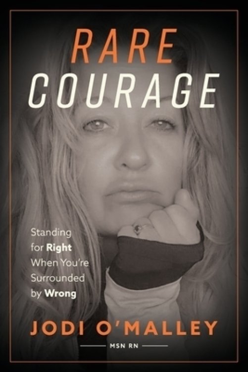 Rare Courage: Standing for Right When You're Surrounded by Wrong