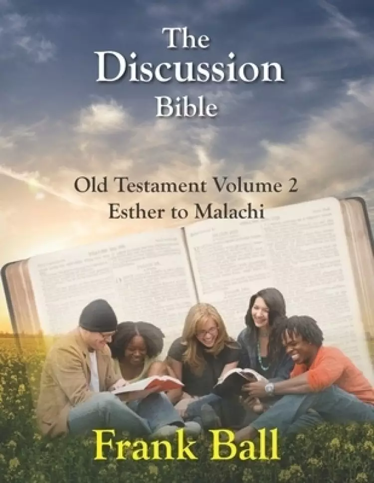 The Discussion Bible - Old Testament Volume 2: Esther to Malachi