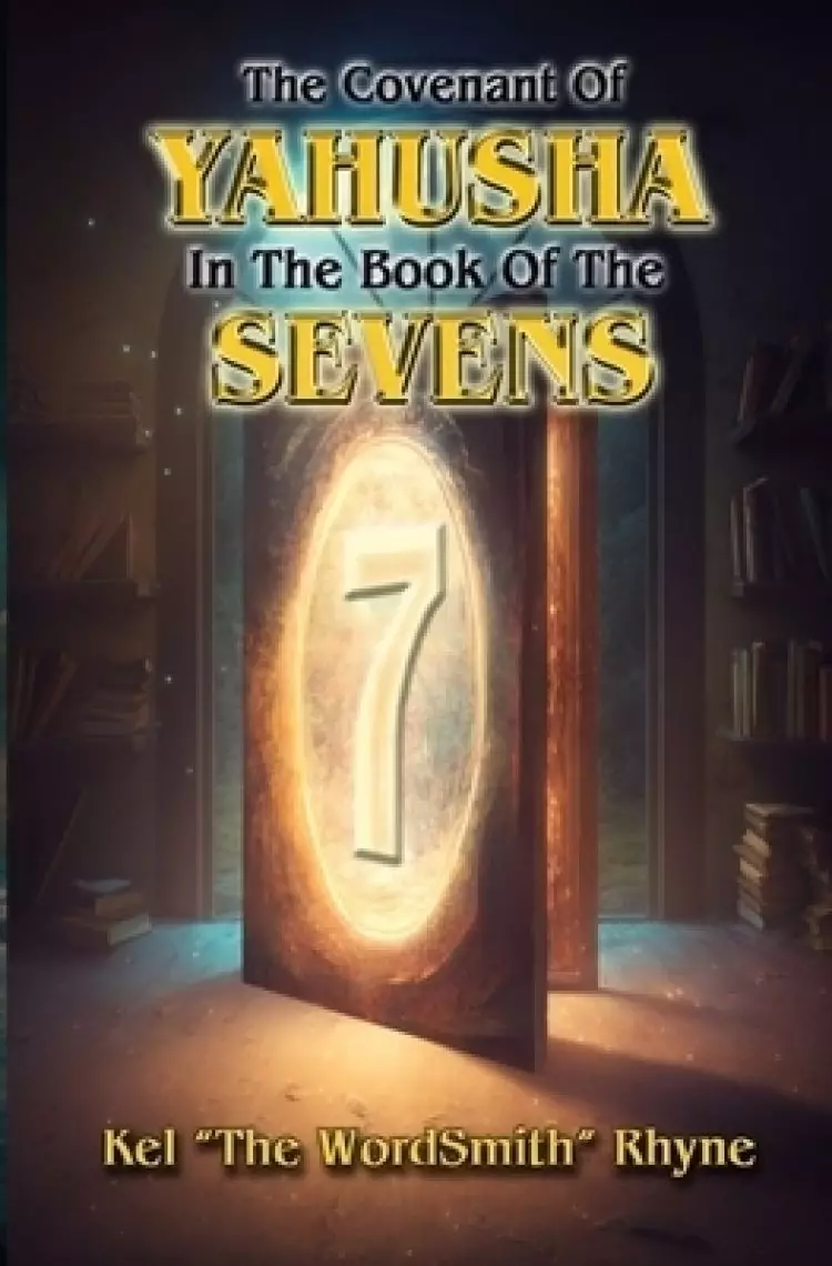 The Covenant of Yahusha In the Book of the Sevens