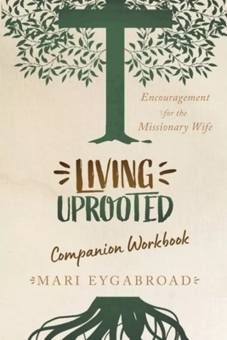Living Uprooted Companion Workbook