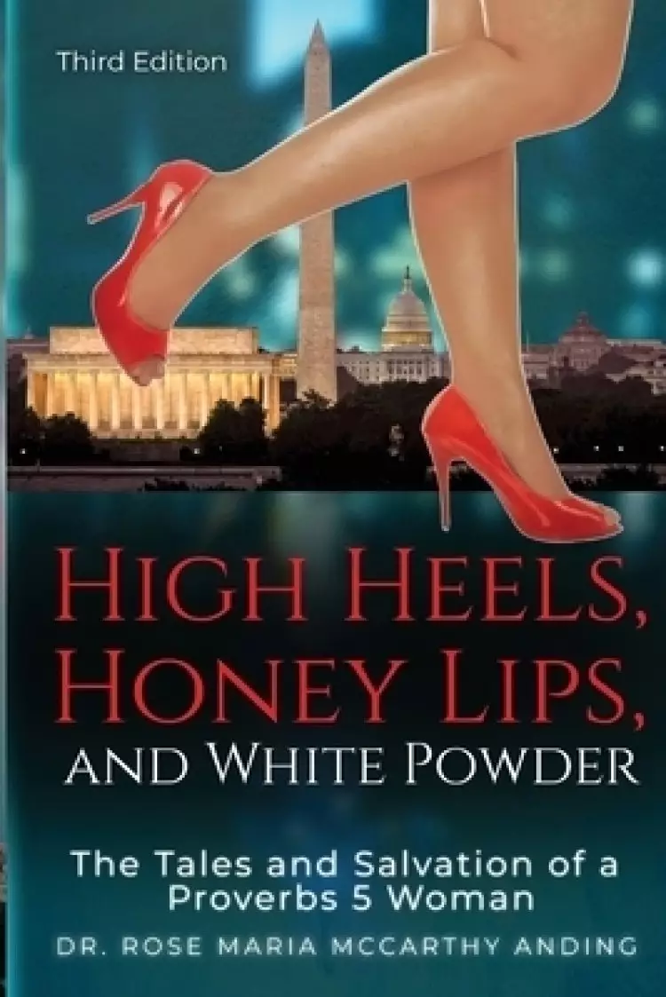 High Heels, Honey Lips, and White Powder:  third edition