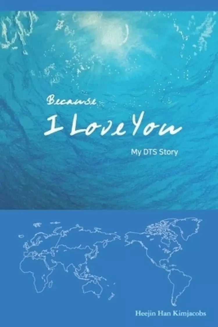 Because I Love You: My DTS Story