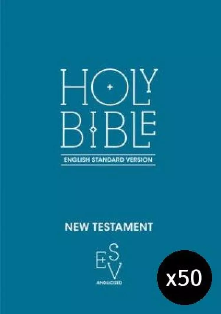 ESV New Testament Anglicised - Pack of 50
