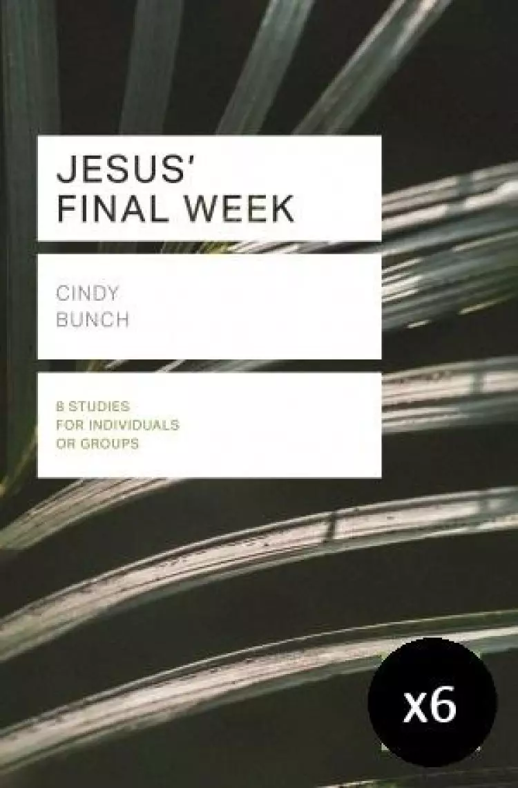 Lifebuilder Bible Study: Jesus' Final Week Pack of 6