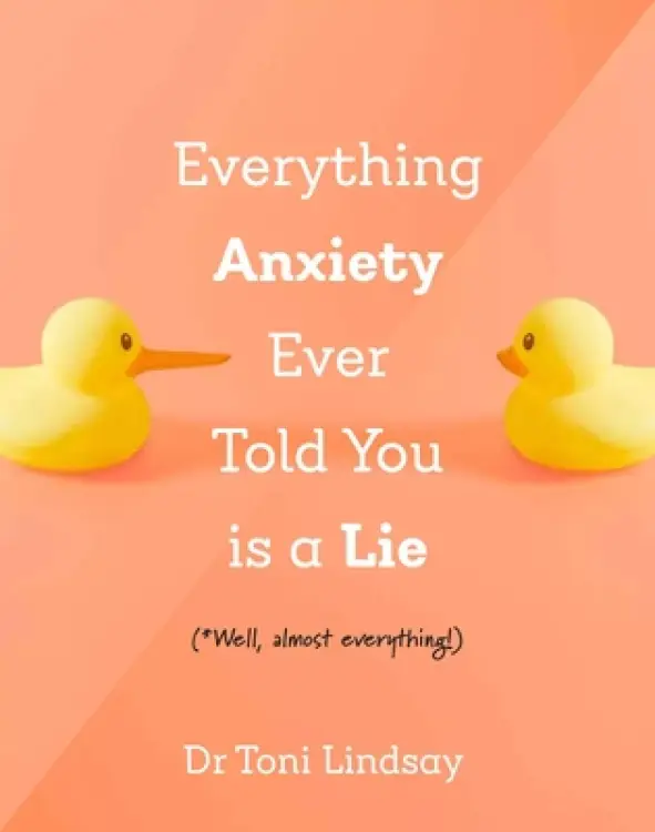 Everything Anxiety Ever Told You Is A Lie