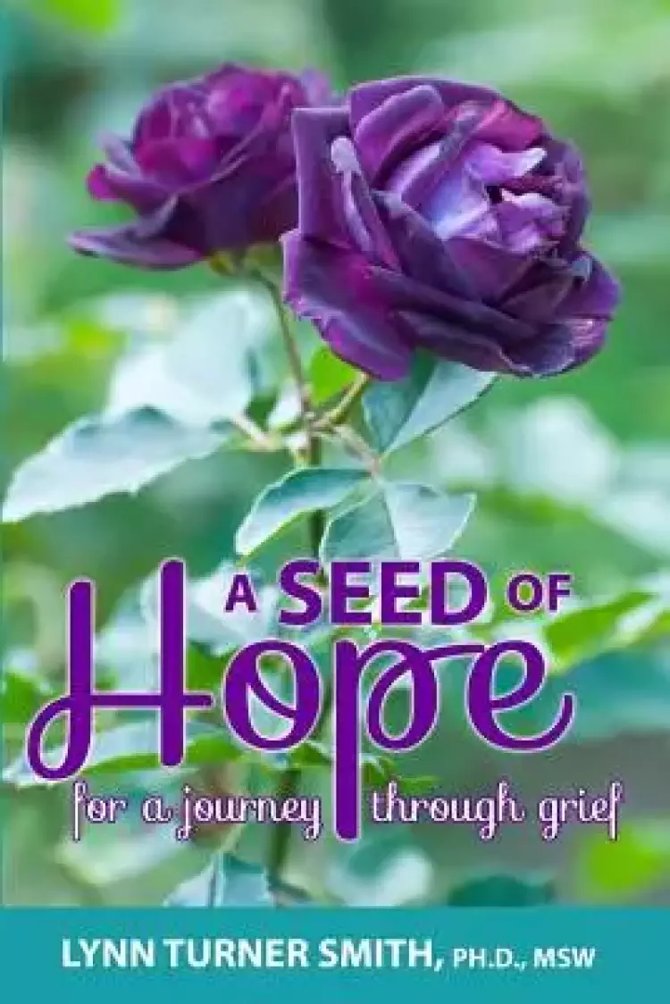A Seed of Hope: For a Journey through Grief