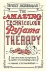 The Amazing Technicolour Pyjama Therapy
