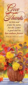 Bookmark-Give Thanks (Psalm 100:4-5  NIV) (Pack Of 25)