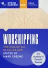 Worshipping SPRING HARVEST 2021 STUDY GUIDE