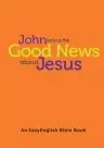 John tells us the Good News about Jesus (EasyEnglish)