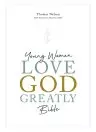 Young Women Love God Greatly Bible: A SOAP Method Study Bible (NET, Blue Cloth-bound Hardcover, Comfort Print)