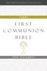 NABRE, New American Bible, Revised Edition, Catholic Bible, First Communion Bible: New Testament, Hardcover, White