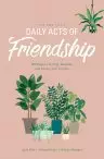 One Year Daily Acts of Friendship