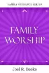 Family Worship 2nd Edition