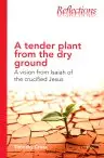 A Tender Plant From The Dry Ground