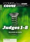 Judges 1 - 8 - Cover to Cover Bible Study