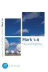 Mark 1-8 : The Coming King
