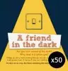 A Friend in the Dark Pack of 50