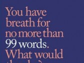 What would your last 99 words be?