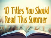 10 Titles You Should Read This Summer