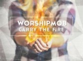 Carry The Fire by The Worship Mob Review