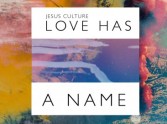 Jesus Culture's new 2017 album: Love has a Name