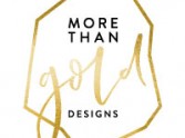 More Than Gold Designs