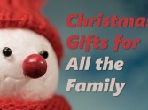 Christmas Gifts for all the Family
