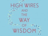 High Wires and The Way of Wisdom