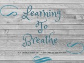 Learning to Breathe: An Interview