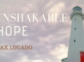 Unshakable Hope - A Message from Max Lucado