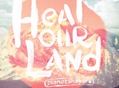 New CD from Planetshakers: Heal Our Land