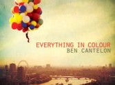 Everything in Colour - Ben Cantelon