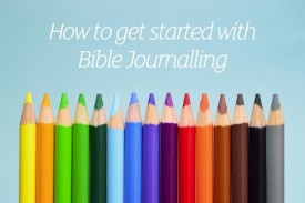 How to get started with Bible Journalling How to get started with Bible Journalling