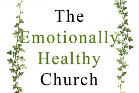 Emotionally Healthy Church Emotionally Healthy Church