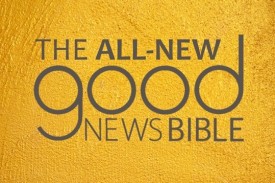 All-new Good News Bibles All-new Good News Bibles