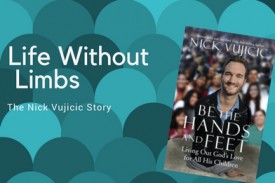 Life Without Limbs: Nick Vujicic Life Without Limbs: Nick Vujicic