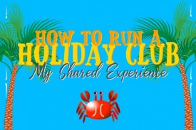 How To Run A Holiday Club How To Run A Holiday Club
