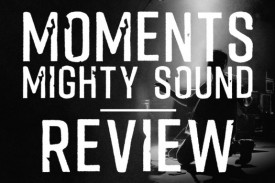 Moments: Mighty Sound by Bethel Music - Review Moments: Mighty Sound by Bethel Music - Review