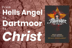 From Hells Angels to Dartmoor to Christ From Hells Angels to Dartmoor to Christ
