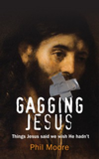 Gagging Jesus,Phil Moore