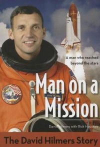 Man On a Mission - The David Hilmers Story